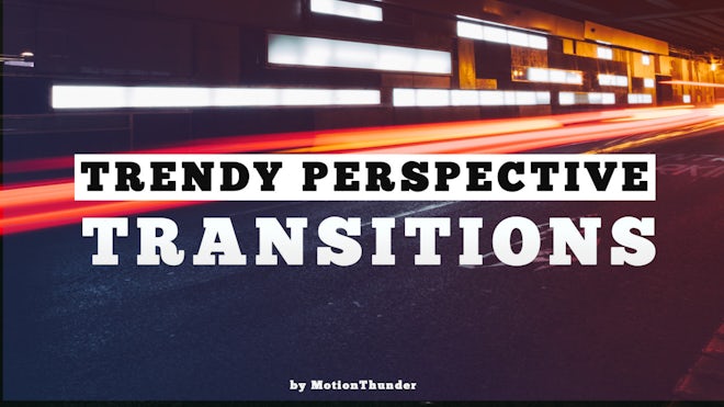 Trendy Perspective Transitions