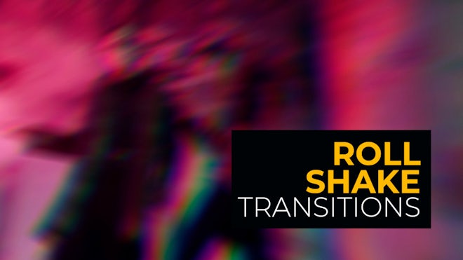 Roll Shake Transitions