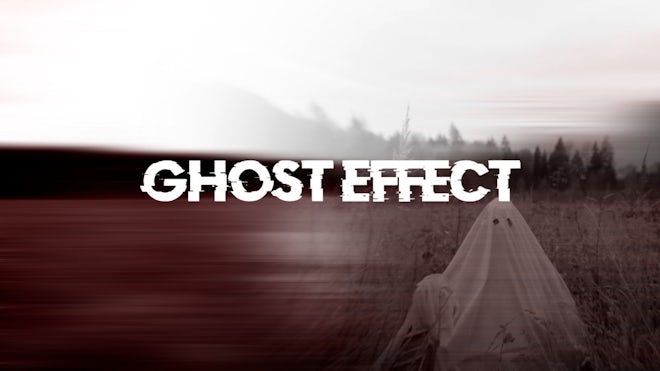 Ghost Effect